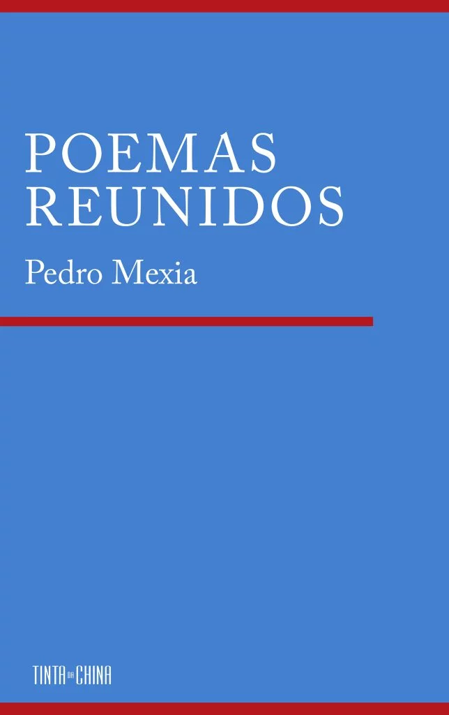 POEMAS REUNIDOS Capa azul de livro com texto branco 'POEMAS REUNIDOS', autor 'Pedro Mexia' e detalhes vermelhos.
