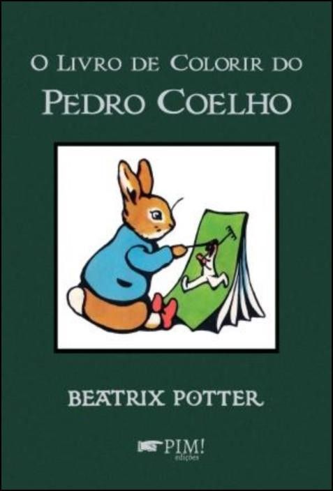 O Livro de Colorir do Pedro Coelho Capa de livro verde com ilustração de coelho a pintar e texto do título e autor
