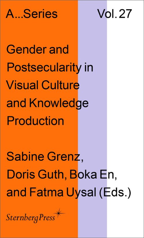 Gender and Postsecularity in Knowledge Production and Visual Culture Capa de livro Volume 27 da série A...Series, com texto em laranja e lilás