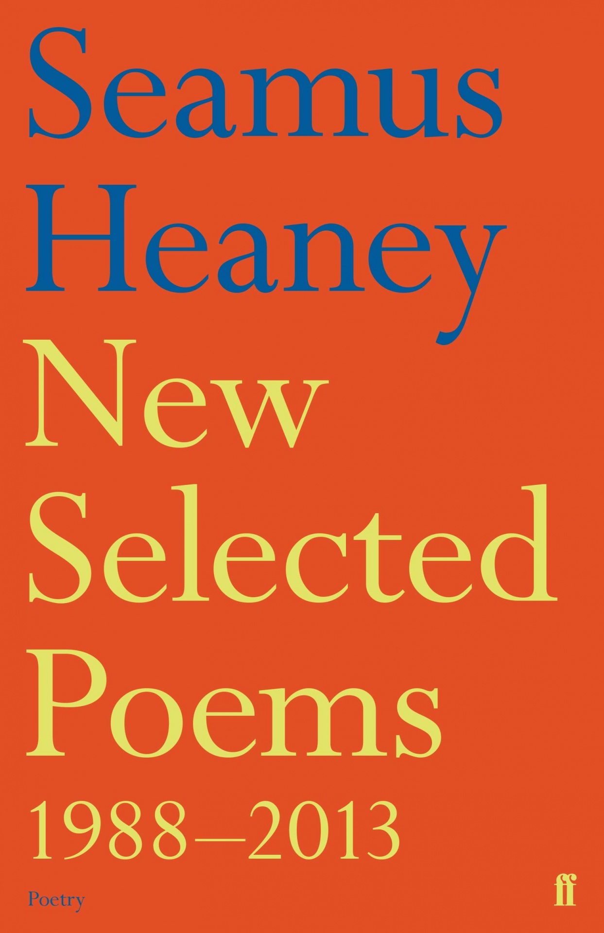 New Selected Poems. 1988-2013 Capa de livro laranja com texto azul e amarelo 'Seamus Heaney New Selected Poems 1988–2013'