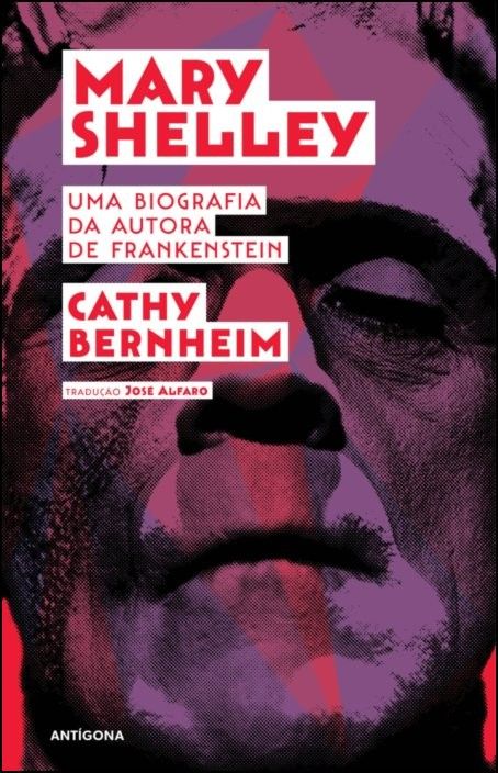 Mary Shelley - Uma Biografia da Autora de Frankenstein Capa de livro Mary Shelley com rosto estilizado e texto em vermelho e branco