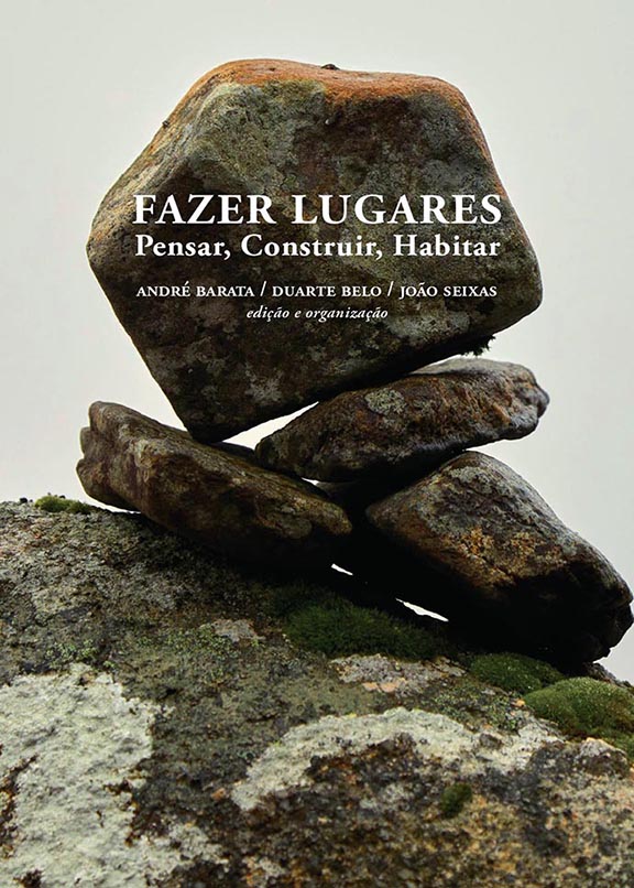 FAZER LUGARES - Pensar, construir, habitar Livro com capa de pedras empilhadas e texto do título em branco