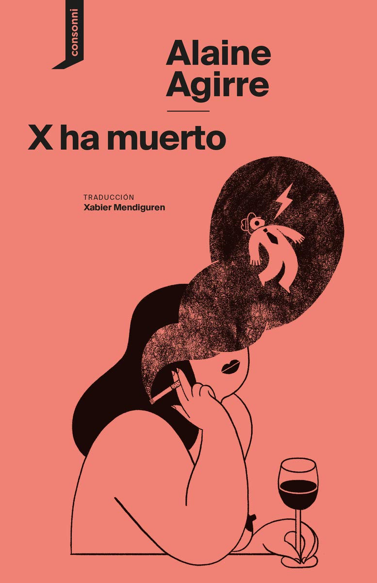 X ha muerto Capa de livro 'X ha muerto' de Alaine Agirre com ilustração estilizada de mulher a fumar e copo de vinho