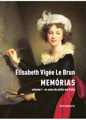 Memórias - Os Anos do Exílio em Itália (1º volume) Capa de livro com retrato de mulher pintora e texto em branco sobre fundo escuro.