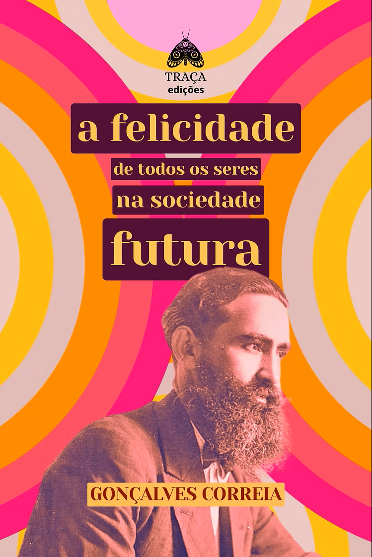 A felicidade de todos os seres na sociedade futura Capa de livro colorida com texto e fotografia de homem com barba
