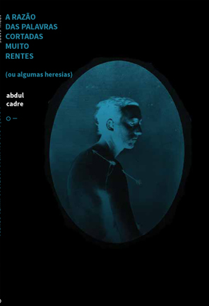 A Razão das Palavras Cortadas Muito Rentes (ou algumas heresias) Capa de livro azul e preto com texto e imagem de jovem em perfil dentro de moldura oval.