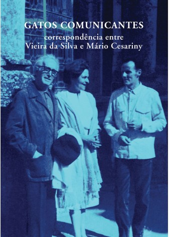 Gatos Comunicantes - correspondência entre Vieira da Silva e Mário Cesariny Capa de livro com fotografia antiga a azul e título em branco.