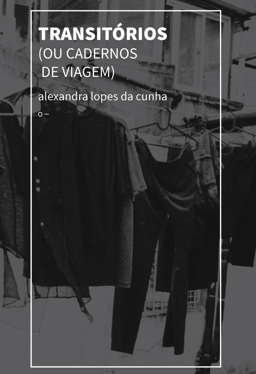 Transitórios (ou Cadernos de viagem) Roupas penduradas em corda com texto 'TRANSITÓRIOS (OU CADERNOS DE VIAGEM) alexandra lopes da cunha'