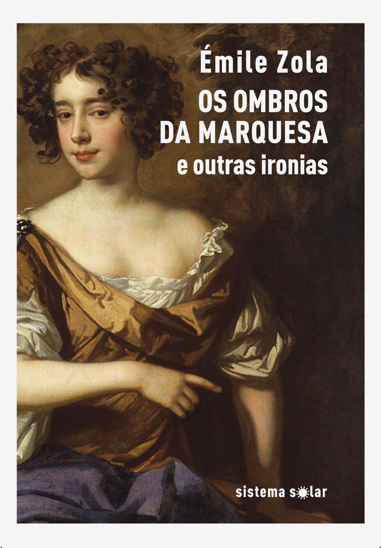 Os Ombros da Marquesa Capa do livro 'Os Ombros da Marquesa e outras ironias' de Émile Zola com pintura de mulher e texto branco