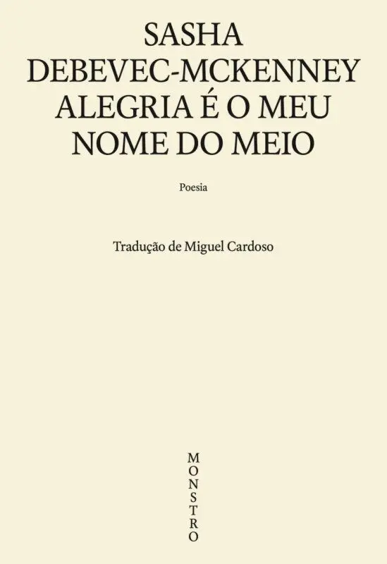 Alegria É o Meu Nome do Meio Capa de livro poesia Alegria é o meu nome do meio de Sasha Debevec-Mckenney