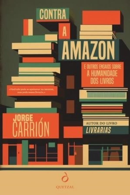 Contra a Amazon Capa do livro 'Contra a Amazon' com livros ilustrados em cores verde, vermelho, bege e castanho