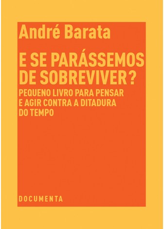 E se parássemos de sobreviver? Capa de livro com título e autor em letras laranja sobre fundo amarelo
