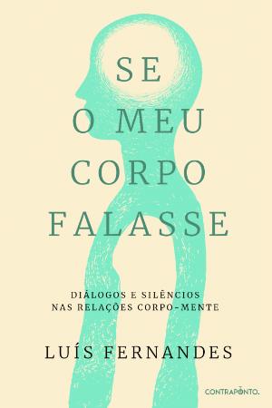 Se o Meu Corpo Falasse Capa do livro 'Se o Meu Corpo Falasse' com silhueta azul e texto em verde e preto