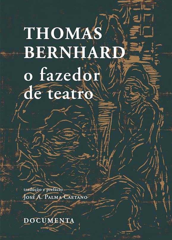 O FAZEDOR DE TEATRO Capa do livro O Fazedor de Teatro de Thomas Bernhard com ilustrações castanhas sobre fundo verde escuro