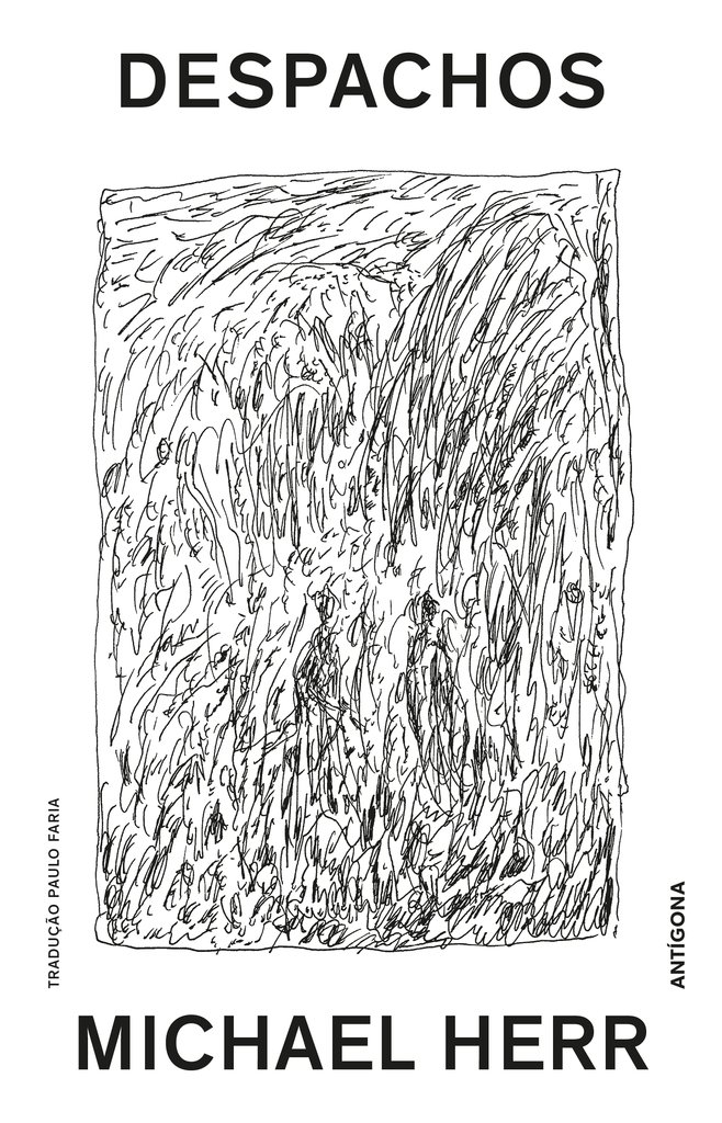 Despachos Capa de livro com título DESPACHOS, autor MICHAEL HERR, ilustração abstrata a preto e branco.