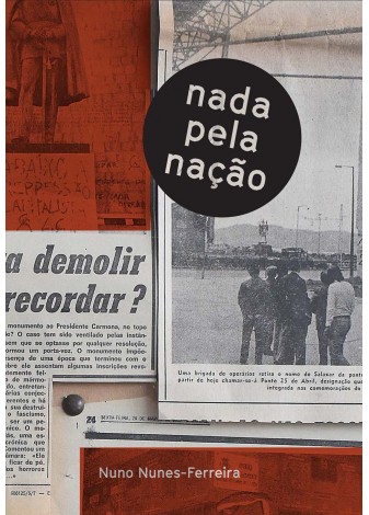 NADA PELA NAÇÃO Montagem de recortes de jornais antigos com texto e fotografia em preto e branco