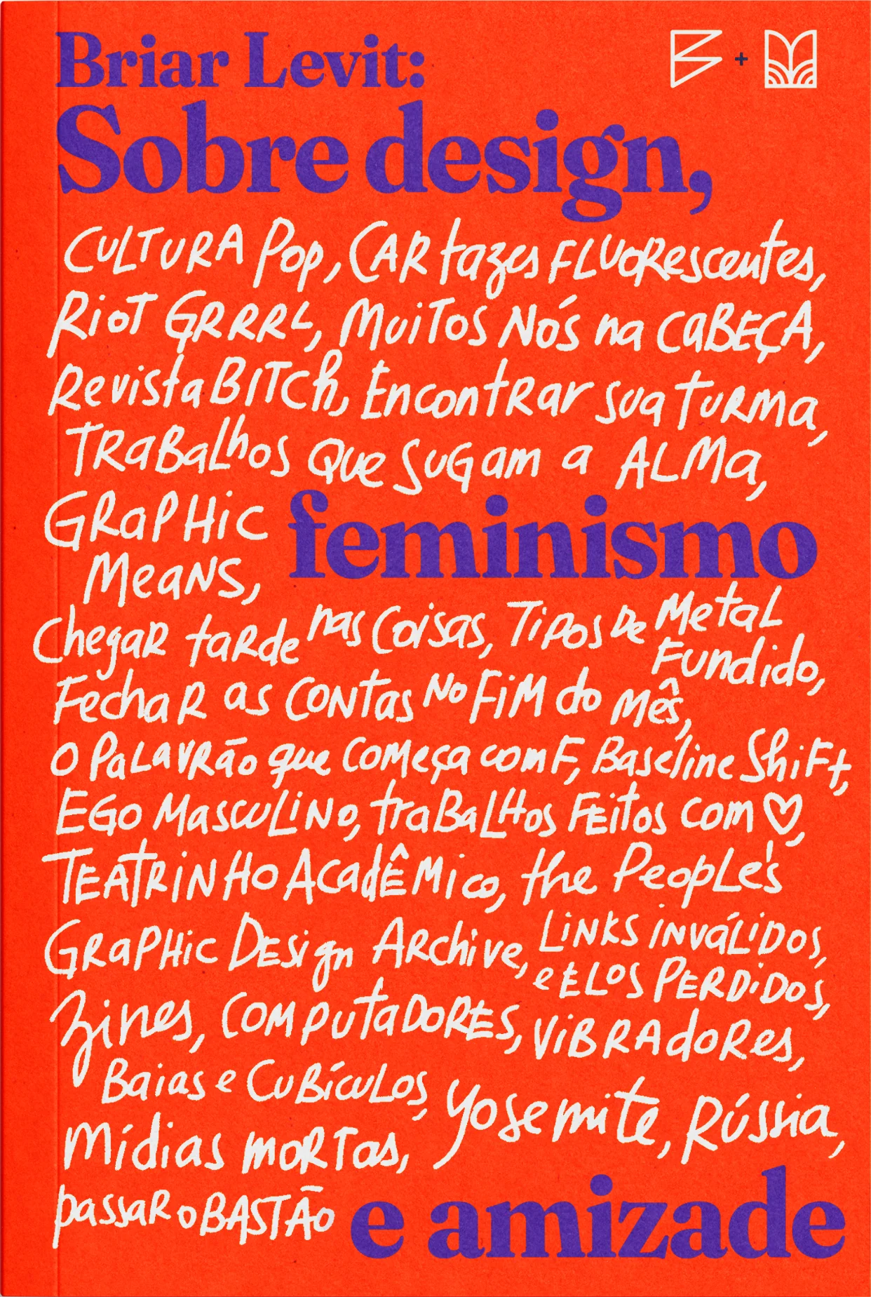 Sobre Design, Feminismo
e Amizade Capa de livro laranja com texto em azul e branco sobre design, feminismo e amizade.