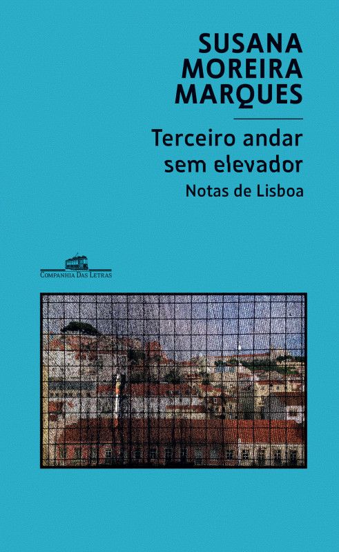 Terceiro Andar Sem elevador Capa azul de livro com título, autora e foto de Lisboa atrás de uma rede preta.