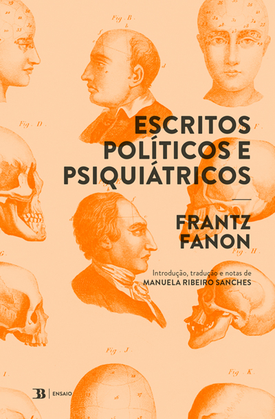 Escritos Políticos e Psiquiátricos Capa do livro 'Escritos Políticos e Psiquiátricos' de Frantz Fanon com ilustrações de perfis humanos e crânios em cor laranja sobre fundo pêssego