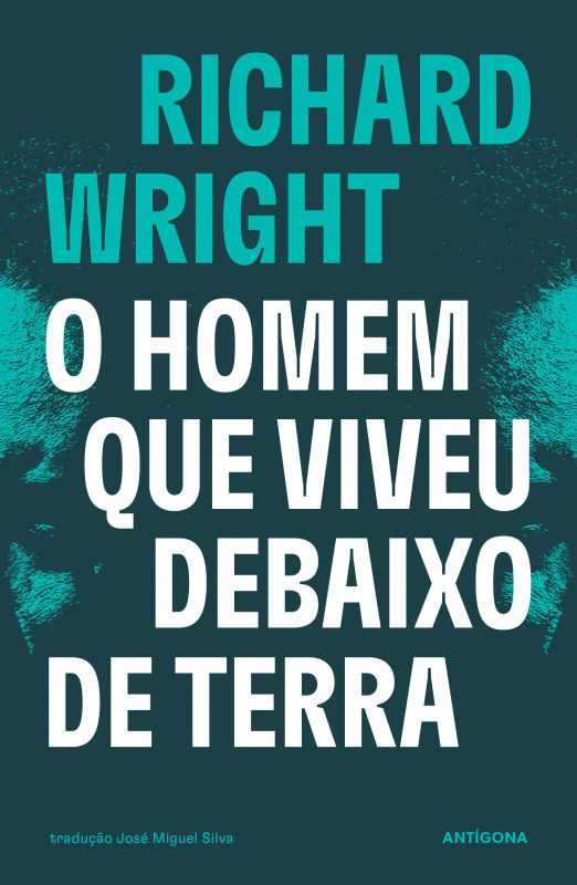 O Homem que Viveu Debaixo da Terra Capa de livro O Homem Que Viveu Debaixo de Terra de Richard Wright