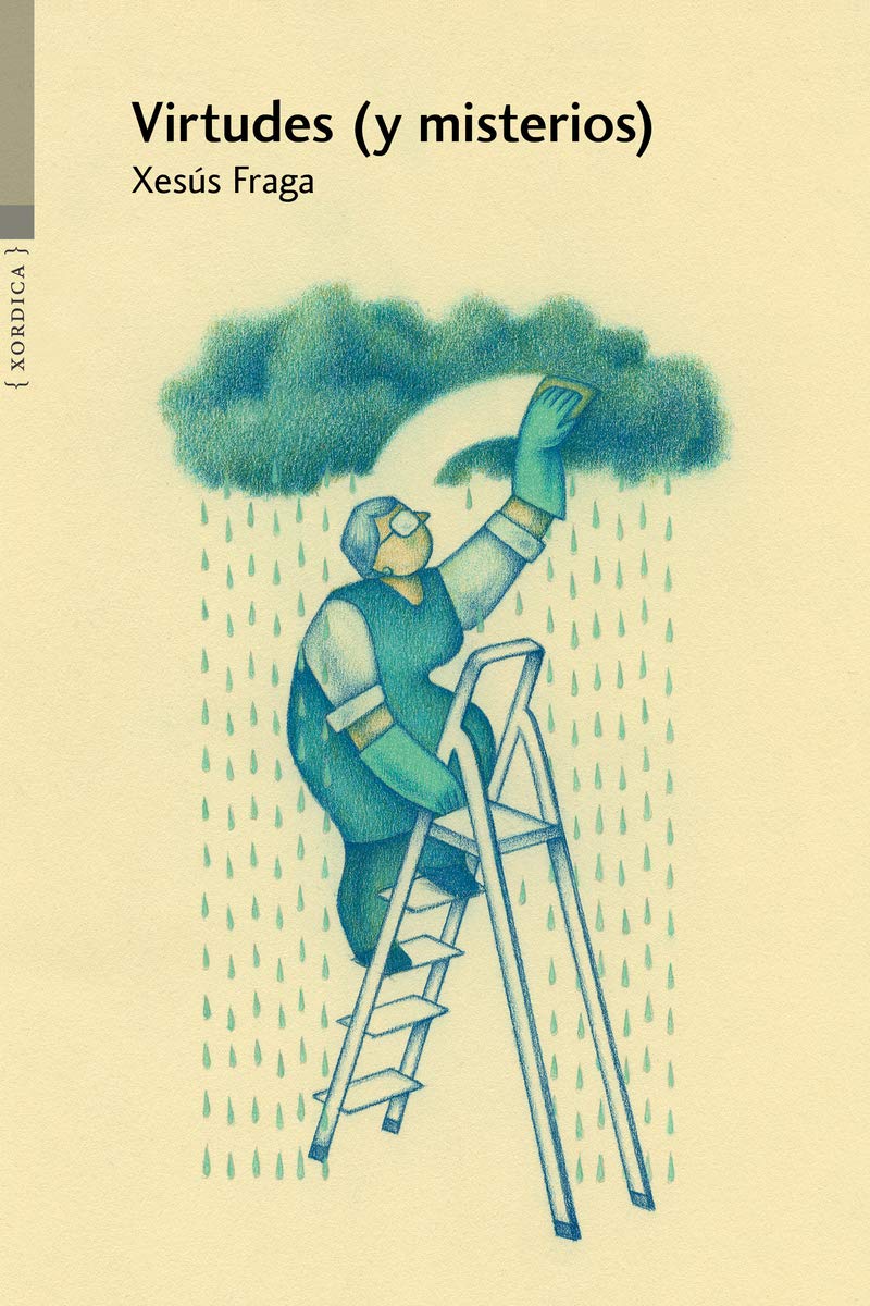 Virtudes (y misterios) Capa de livro com pessoa apagando nuvem de chuva em escada e texto 'Virtudes (y misterios)' e 'Xesús Fraga'.