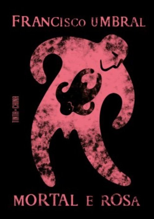 Mortal e Rosa Capa de livro com figura abstrata rosa sobre fundo preto e texto em rosa