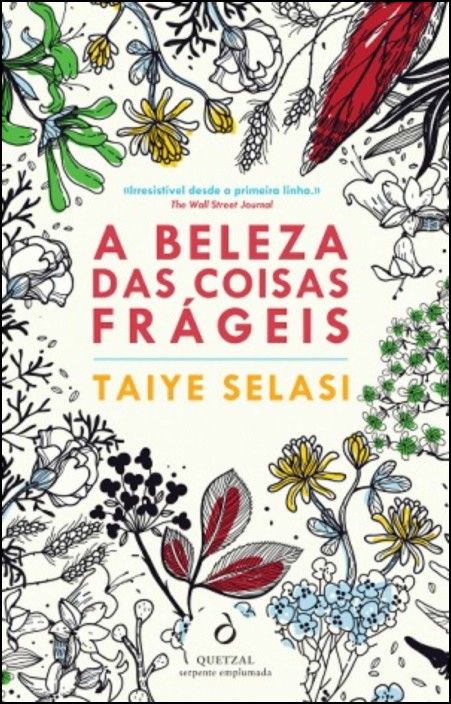 A Beleza das Coisas Frágeis Capa de livro 'A BELEZA DAS COISAS FRÁGEIS' com flores coloridas e texto destacado.