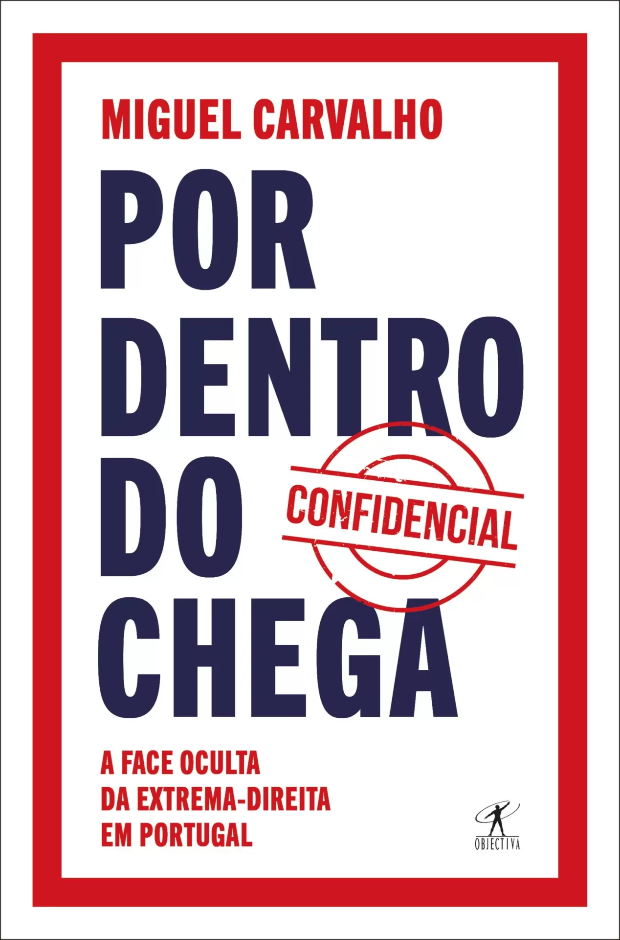 Por dentro do Chega Capa de livro com título 'Por Dentro do Chega' e texto 'Confidencial' em vermelho.