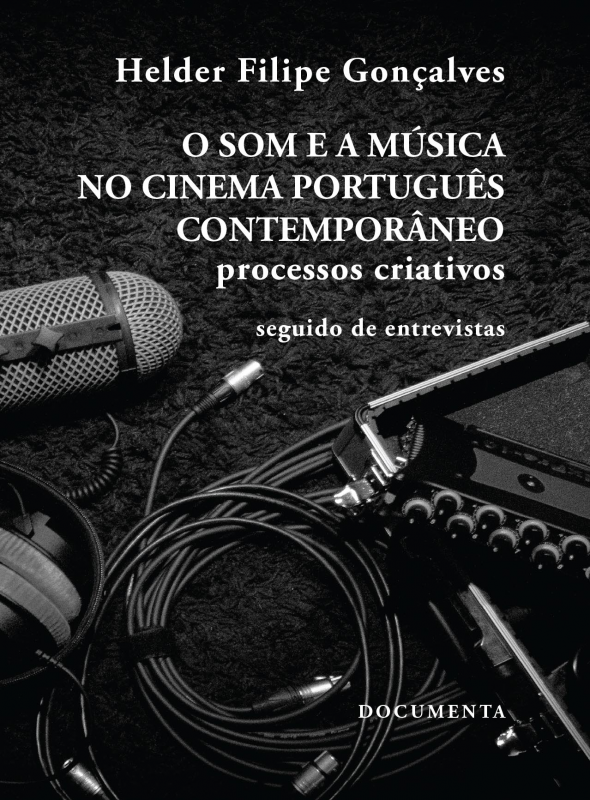 O Som e a Música no Cinema Português Contemporâneo - Processos Criativos - Seguido de Entrevistas Capa de livro com texto sobre som e música no cinema português e equipamentos de áudio em fundo preto