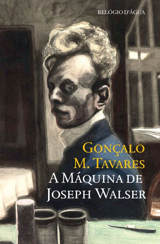 A Máquina de Joseph Walser Capa do livro 'A Máquina de Joseph Walser' de Gonçalo M. Tavares com retrato artístico de um homem