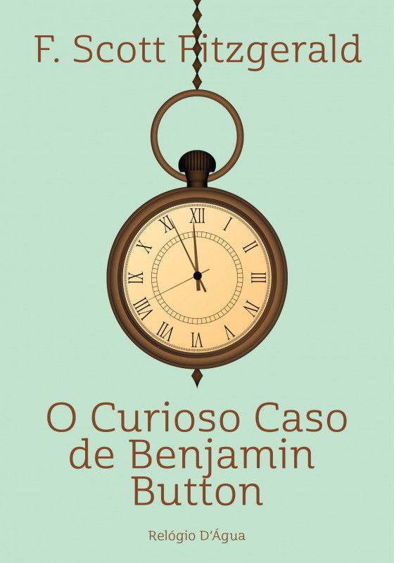 O Curioso Caso de Benjamin Button Capa do livro O Curioso Caso de Benjamin Button com relógio de bolso dourado