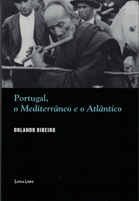 Portugal, o Mediterrâneo e o Atlântico Capa de livro Portugal, o Mediterrâneo e o Atlântico por Orlando Ribeiro com imagem de homem a tocar flauta