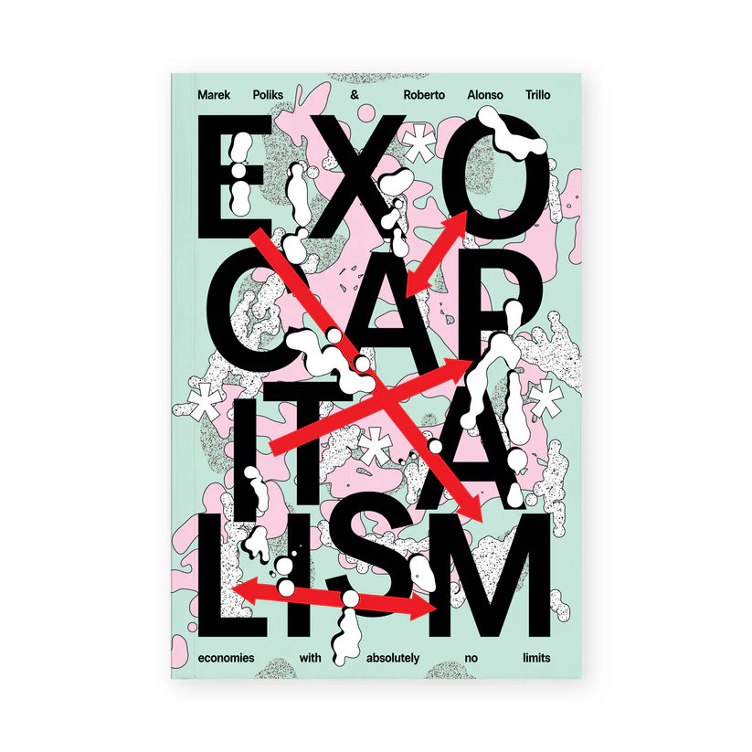 EXOCAPITALISM: Economies with absolutely no limits Livro EXOCAPITALISMO com capa verde, rosa e branca e texto em preto e vermelho