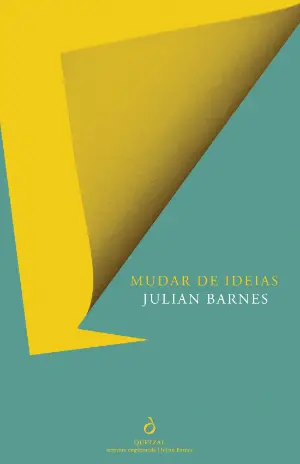 Mudar de Ideias Capa do livro MUDAR DE IDEIAS de JULIAN BARNES em verde e amarelo