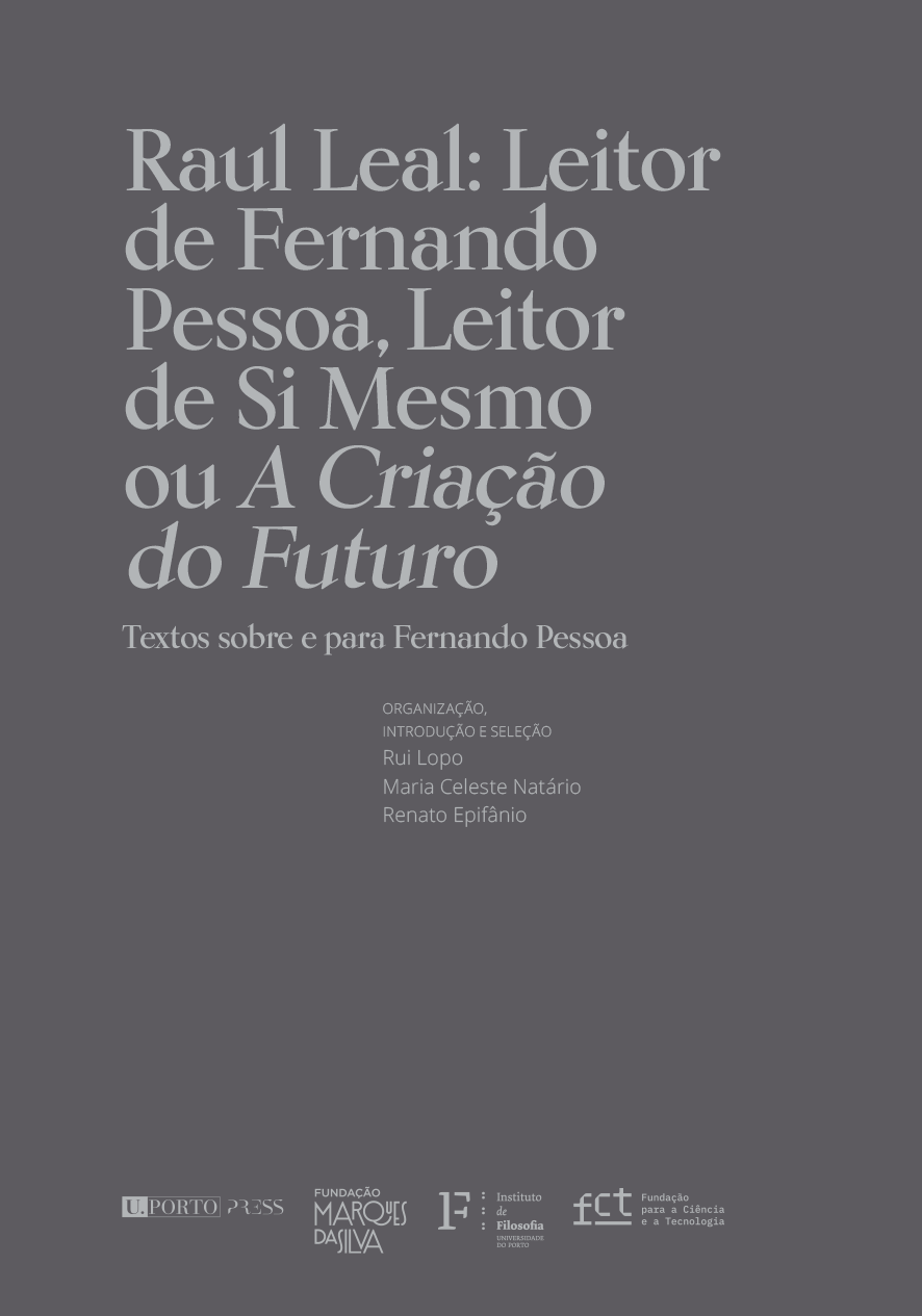 Raul Leal: Leitor de Fernando Pessoa, Leitor de Si Mesmo ou A Criação do Futuro (Textos sobre e para Fernando Pessoa) Capa de livro com texto branco em fundo cinzento