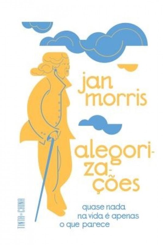Alegorizações Capa do livro Alegorizações de Jan Morris com figura amarela e nuvens azuis