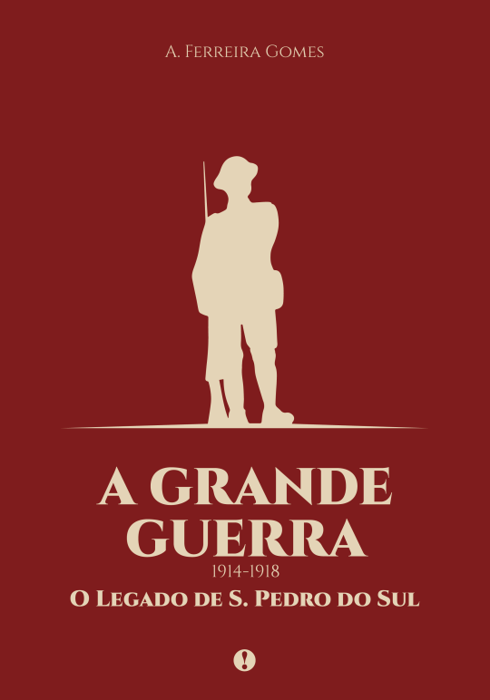 A GRANDE GUERRA – O LEGADO DE S. PEDRO DO SUL Capa vermelha de livro com figura de soldado e texto em castanho claro