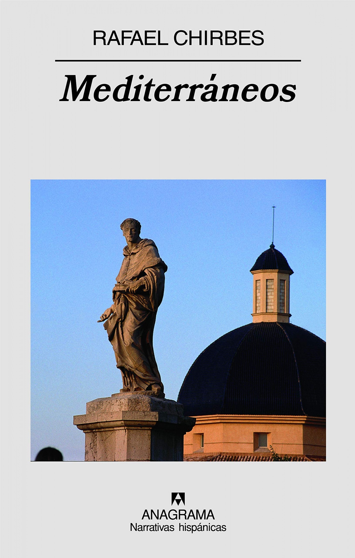 Mediterráneos Capa de livro 'Mediterráneos' de Rafael Chirbes com estátua e cúpula ao fundo