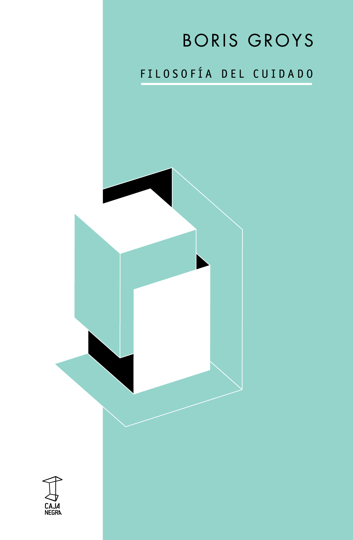 Filosofía del cuidado Capa de livro azul claro e branco com formas geométricas e texto BORIS GROYS FILOSOFÍA DEL CUIDADO