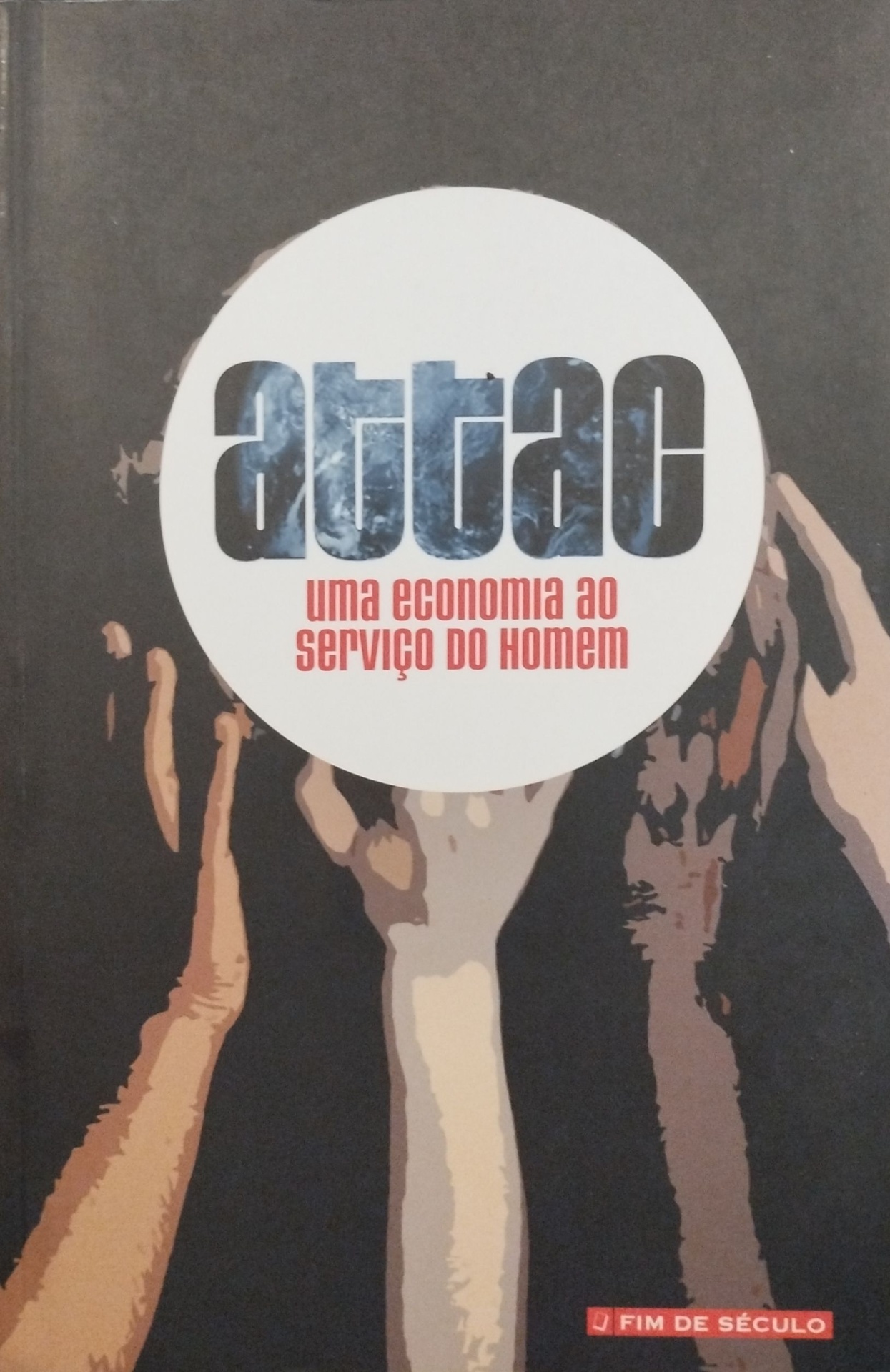 Attac: Uma economia ao serviço do Homem Capa de livro preta com ilustração de braços e texto 'attac uma economia ao serviço do homem'