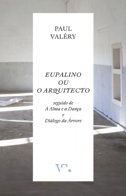 Eupalino ou o Arquitecto, seguido de A Alma e a Dança e Diálogo da Árvore Capa de livro branco com texto preto intitulada EUPALINO OU O ARQUITECTO