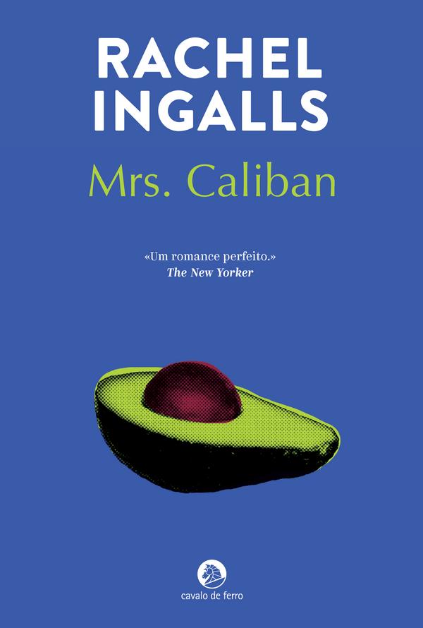 Mrs. Caliban Capa do livro Mrs. Caliban com abacate e texto