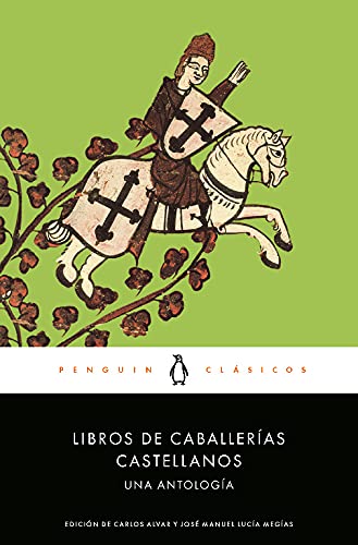 Libros de caballerías castellanos: Una antología Capa de livro com cavaleiro medieval em cavalo branco e texto do título.