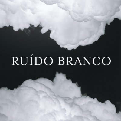 Capa de livro com texto DON DELILLO, RUÍDO BRANCO, RELÓGIO D'ÁGUA e nuvens brancas no fundo preto