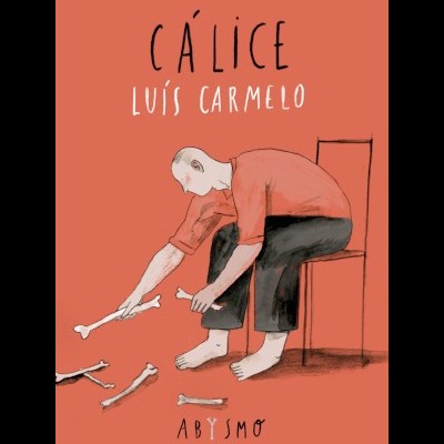 Capa do livro 'CÁLICE' de Luís Carmelo com ilustração de pessoa e ossos