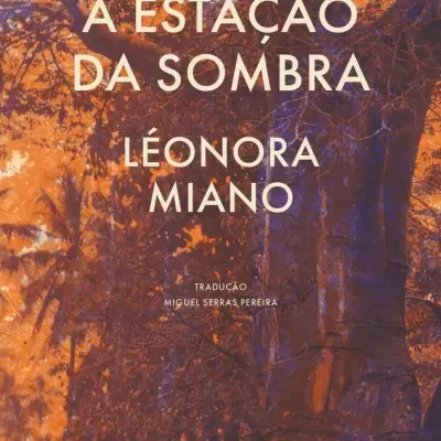 Capa de livro com título A ESTAÇÃO DA SOMBRA e nome do autor Léonora Miano
