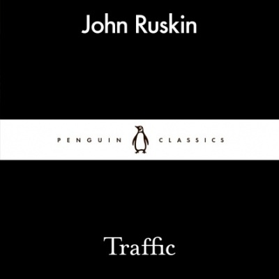 Capa de livro preta com faixa branca 'PENGUIN CLASSICS', nome do autor John Ruskin e título Traffic Nº 06