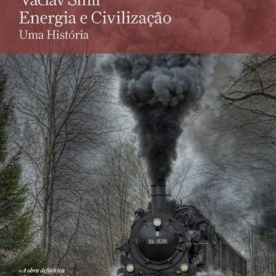 Capa de livro com comboio a vapor preto e fumo, título Vaclav Smil Energia e Civilização Uma História