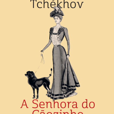 Capa do livro A Senhora do Cãozinho de Anton Tchékhov com ilustração de mulher vestida antiga e cão preto.