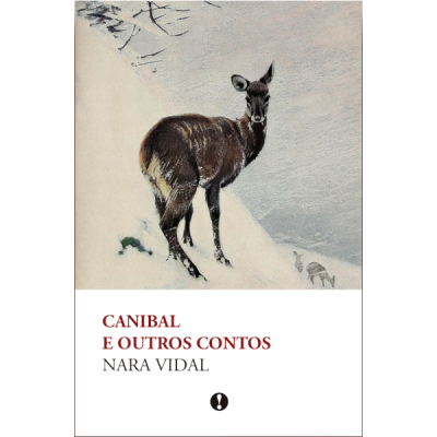 Capa do livro 'Canibal e Outros Contos' de Nara Vidal com imagem de veado